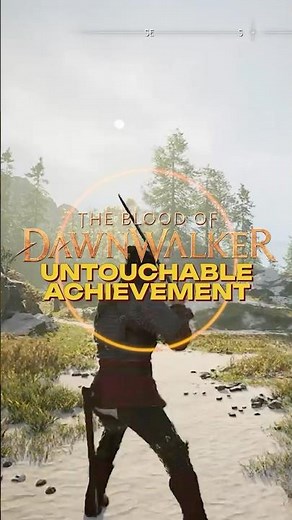 how to unlock untouchable achievement | the blood of dawnwalker