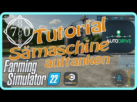 PC LS22 AutoDrive-Tutorial "Sämaschine auftanken"