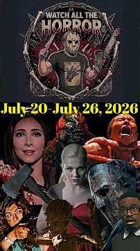 Watch All the Horror: July 26th