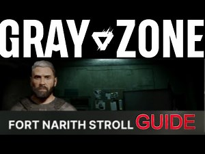 Fort Narith Stroll | GZW Task Guide | Gray Zone Warfare