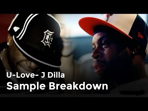 Sample Breakdown: U-Love - J Dilla