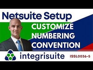 Netsuite Setup: Customize Numbering Convention | Tips & Tricks - ISSL0036 5
