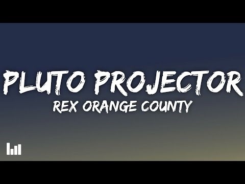 Rex Orange County - Pluto Projector (Lyrics)