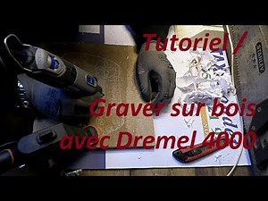 Tutoriel [ Graver sur bois avec Dremel 4000