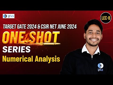 Numerical Analysis | GATE 2024 & CSIR NET 2024 | One Shot Series | IFAS-L8