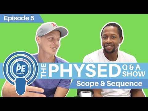 005 - Phys Ed Q & A Show: Scope and Sequence: How do you fit it all in?