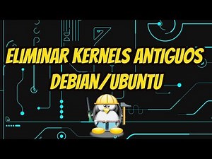 Eliminar Kernel Antiguos en Ubuntu/Debian