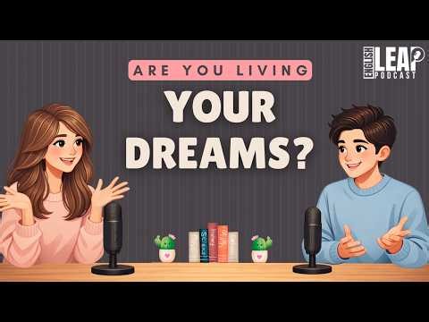 English Podcast For Easy English Conversation | Are You Living Your Dreams | Learn English Fast
