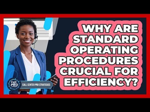 Why Are Standard Operating Procedures Crucial For Efficiency?