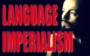 On Language Imperialism / 语言帝国主义