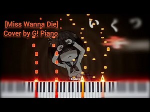 [Miss Wanna Die] (Piano Cover/Tutorial by G! Piano)