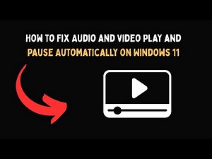 How to Fix Audio and Video Play and Pause Automatically on Windows 11