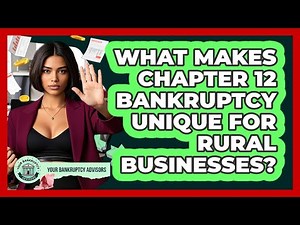 What Makes Chapter 12 Bankruptcy Unique For Rural Businesses? - Your Bankruptcy Advisors