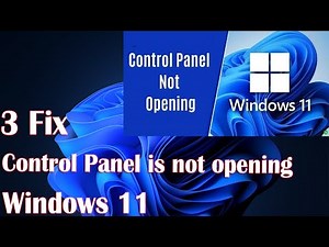 Control Panel Is Not Opening In Windows 11 - 3 Fix How To
