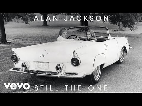 Alan Jackson - Still The One (Audio)