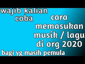 How to Enter Music / Songs in ORG 2020 || Auto Special For Beginners ...