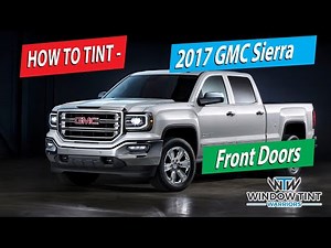 How To Tint Truck Front Doors - 2017 GMC Sierra Denali