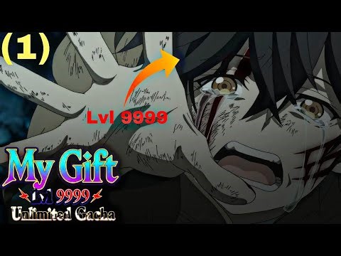 1 Hidden Lvl 9999 power?Di alam ng batang ‘to na OP siya! | MY GIFT LVL 9999 UNLIMITED GACHA TAGALOG