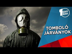 10 Jelenleg is tomboló járvány, a világ legveszélyesebb vírusaival és baktériumaival