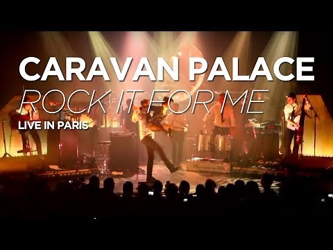 Caravan Palace - Rock It For Me (live at Le Trianon, Paris)