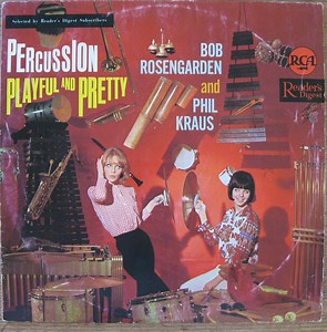Bob Rosengarden And Phil Kraus - Percussion Playful And Pretty
