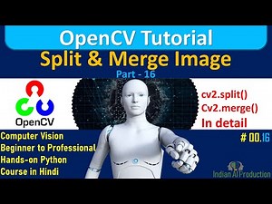 Split and Merge Image using OpenCV Python | OpenCV Tutorial in Hindi | Computer Vision