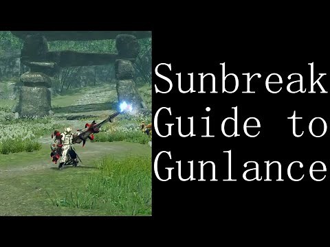 Sunbreak Guide to Gunlance