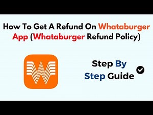 How To Get A Refund On Whataburger App (Whataburger Refund Policy)