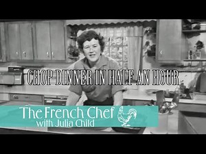 Chop Dinner In Half An Hour | The French Chef Season 5 | Julia Child