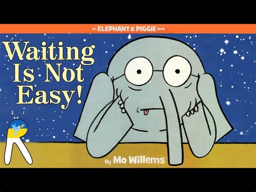 Waiting Is Not Easy - Read Aloud Book