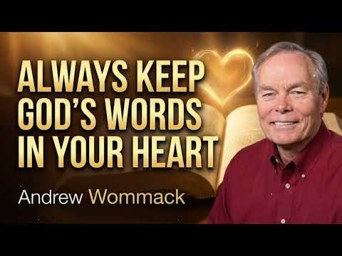 Always keep God's words in your heart - Andrew Wommack