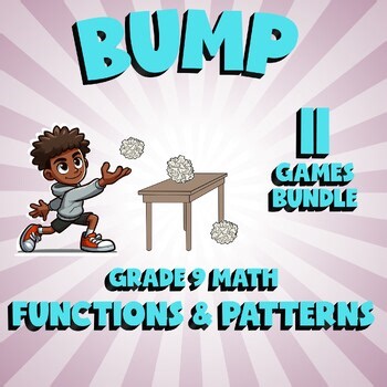 11 BUMP Math Games - Functions & Patterns - Grade 9 No Prep Review