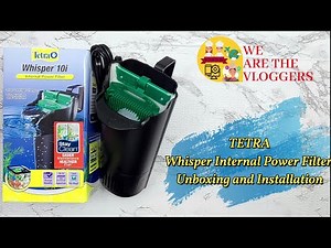 Tetra Whisper 10i Internal Filter 3 To 10 Gallons Unboxing and Installation Setup