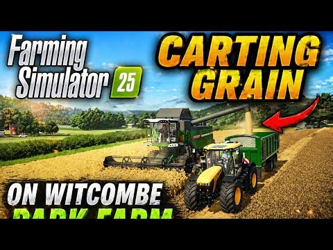 CARTING GRAIN | Witcombe Park Farm | Farming Simulator 25 - Episode 3