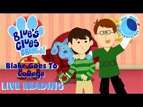 Blue's Clues & Blake:Blake Goes To College Live Reading(Blake's Final Video)