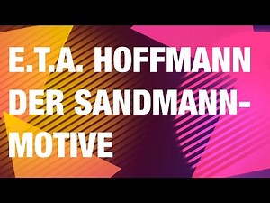 E.T.A. Hoffmann: Der Sandmann - Motive