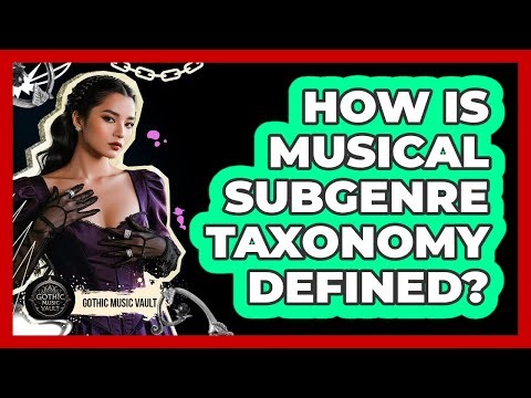 How Is Musical Subgenre Taxonomy Defined?