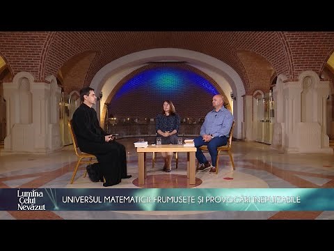 Lumina celui Nevăzut. Universul matematicii: frumusețe și provocări inepuizabile (11 11 2021)