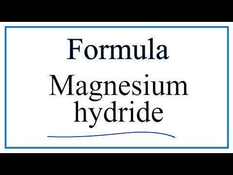 Write the formula for Magnesium hydride MgH2