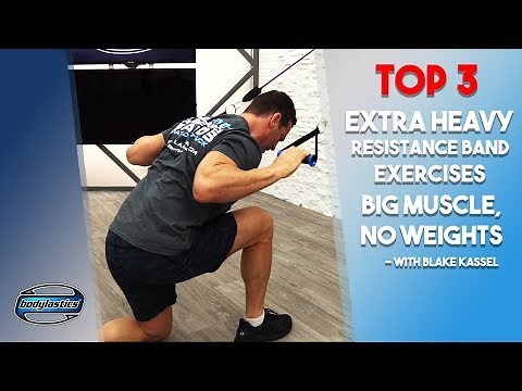 TOP 3 EXTRA HEAVY RESISTANCE BAND EXERCISES - BIG MUSCLE, NO WEIGHTS