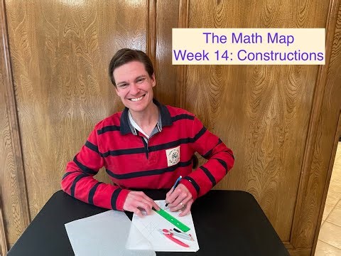 The Math Map Week 14 Constructions