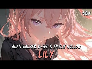Alan Walker, K-391 & Emelie Hollow - Lily