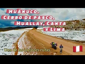 Ruta de HUÁNUCO, CERRO DE PASCO, HUALLAY, CANTA Y LIMA