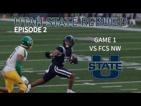 CFB26: UTAH STATE REBUILD EPISODE 2- GAME 1 VS FCS NW