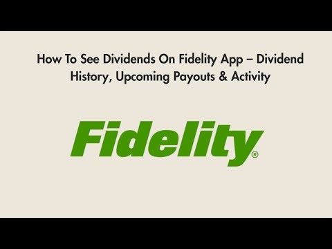 How To See Dividends On Fidelity App – Dividend History, Upcoming Payouts & Activity
