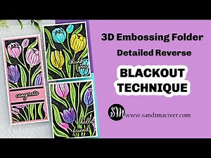 Detailed reverse Blackout Technique using 3D Embossing Folders