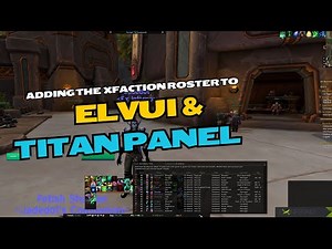 Adding Your Guild's Roster List to ElvUI or Titan Panel with EK XFaction