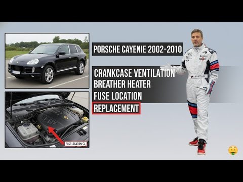 Fix the P0456 or P0457 Code! Porsche Cayenne PCV Heater Fuse Guide)