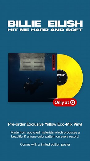 NEW BILLIE EILISH RELEASE! 🚨 Preorder the Target Exclusive CD and yellow eco-mix vinyl of BILLIE EILISH's new album HIT ME HARD AND SOFT now!💛 Both including a limited-edition poster. Eco-mix vinyl is made from recycled material, which produces a beautiful & completely unique color pattern on every record. Album Cover Tee also available for preorder! 🌊 Preorder Now: https://tgt.biz/9vqx14 | Target
