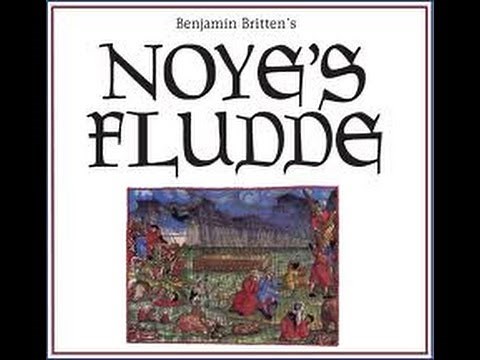 Noye's Fludde - Benjamin Britten - 720p (Full Opera)